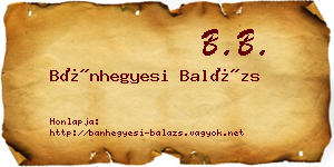 Bánhegyesi Balázs névjegykártya